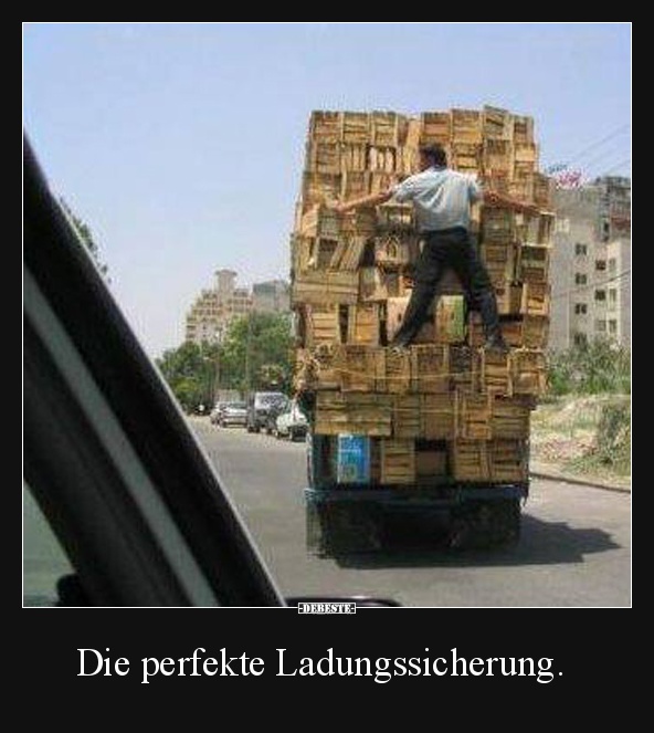 Die perfekte Ladungssicherung.