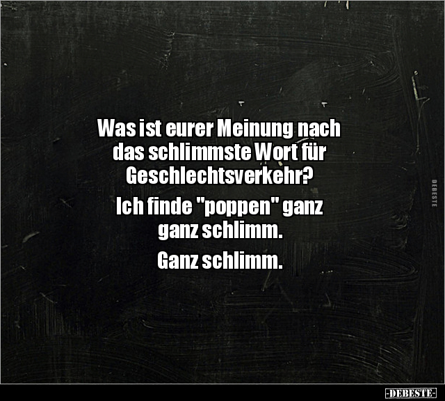 Was ist eurer Meinung nach das schlimmste Wort für.. - Lustige Bilder | DEBESTE.de