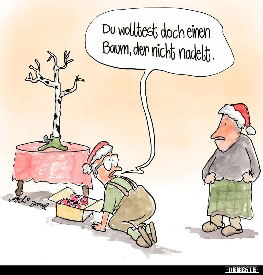 Du wolltest doch einen Baum, der nicht nadelt.