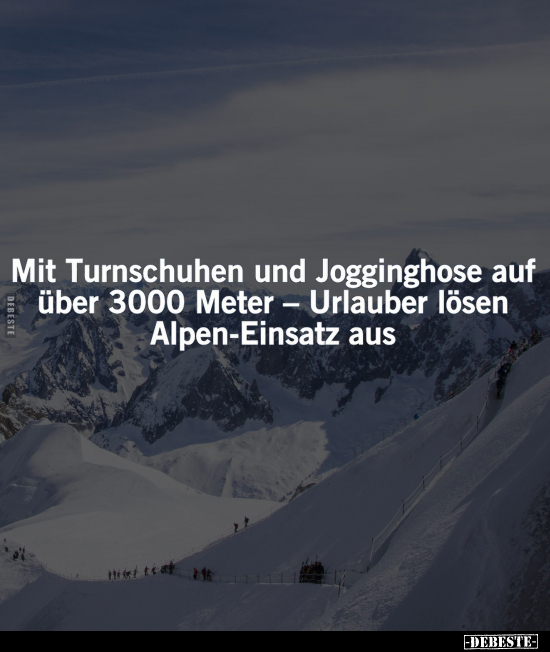 Mit Turnschuhen und Jogginghose auf über 3000 Meter.. - Lustige Bilder | DEBESTE.de