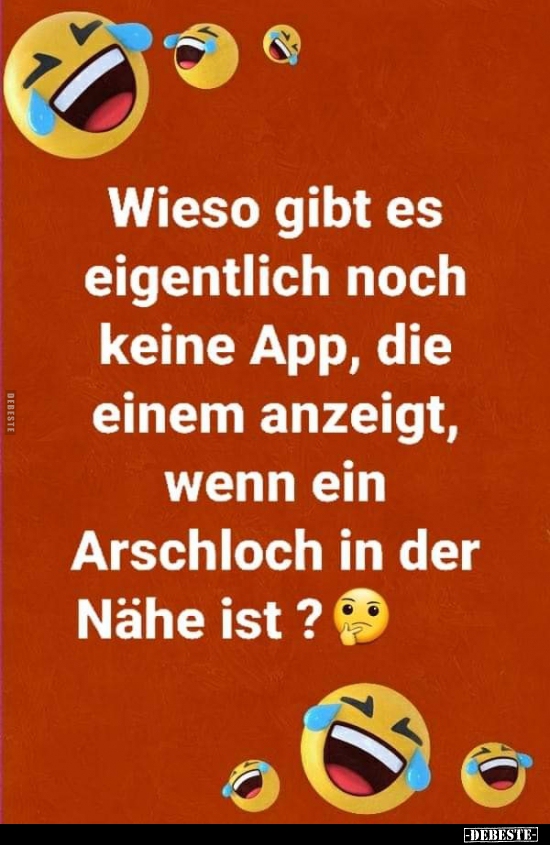 Wieso gibt es eigentlich noch keine App, die einem anzeigt..