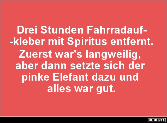 Drei Stunden Fahrradaufkleber mit Spiritus entfernt.. - Lustige Bilder | DEBESTE.de