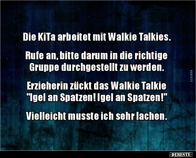 Die KiTa arbeitet mit Walkie Talkies. Rufe an, bitte.. - Lustige Bilder | DEBESTE.de