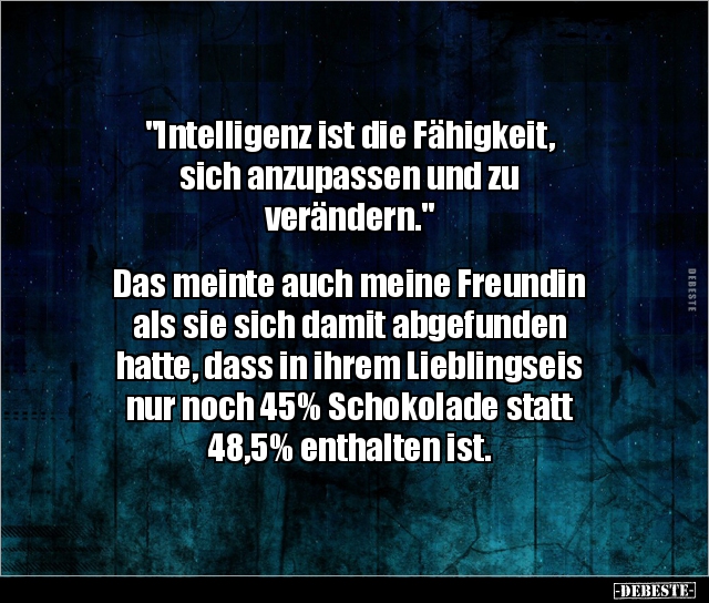 "Intelligenz ist die Fähigkeit, sich anzupassen und zu.." - Lustige Bilder | DEBESTE.de