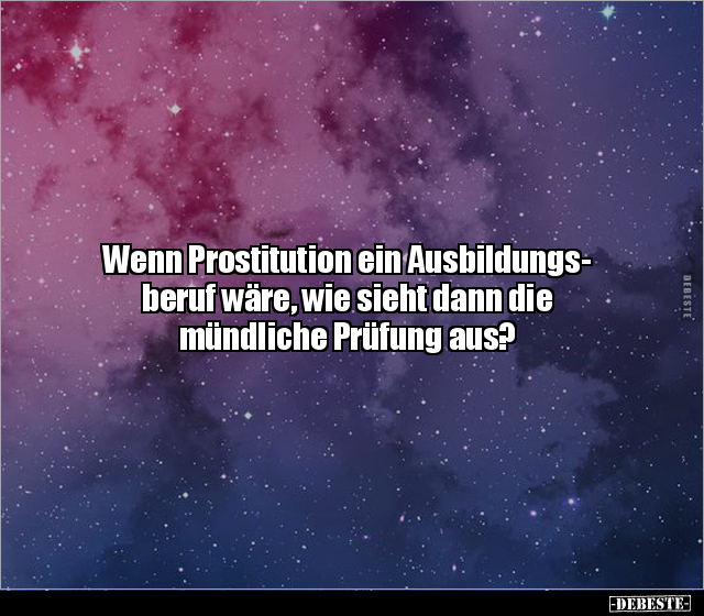 Wenn Prostitution ein Ausbildungsberuf wäre, wie sieht.. - Lustige Bilder | DEBESTE.de