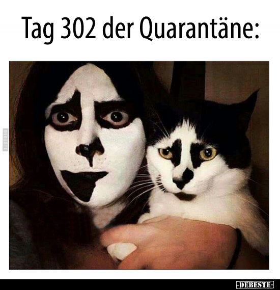 Tag 302 der Quarantäne..