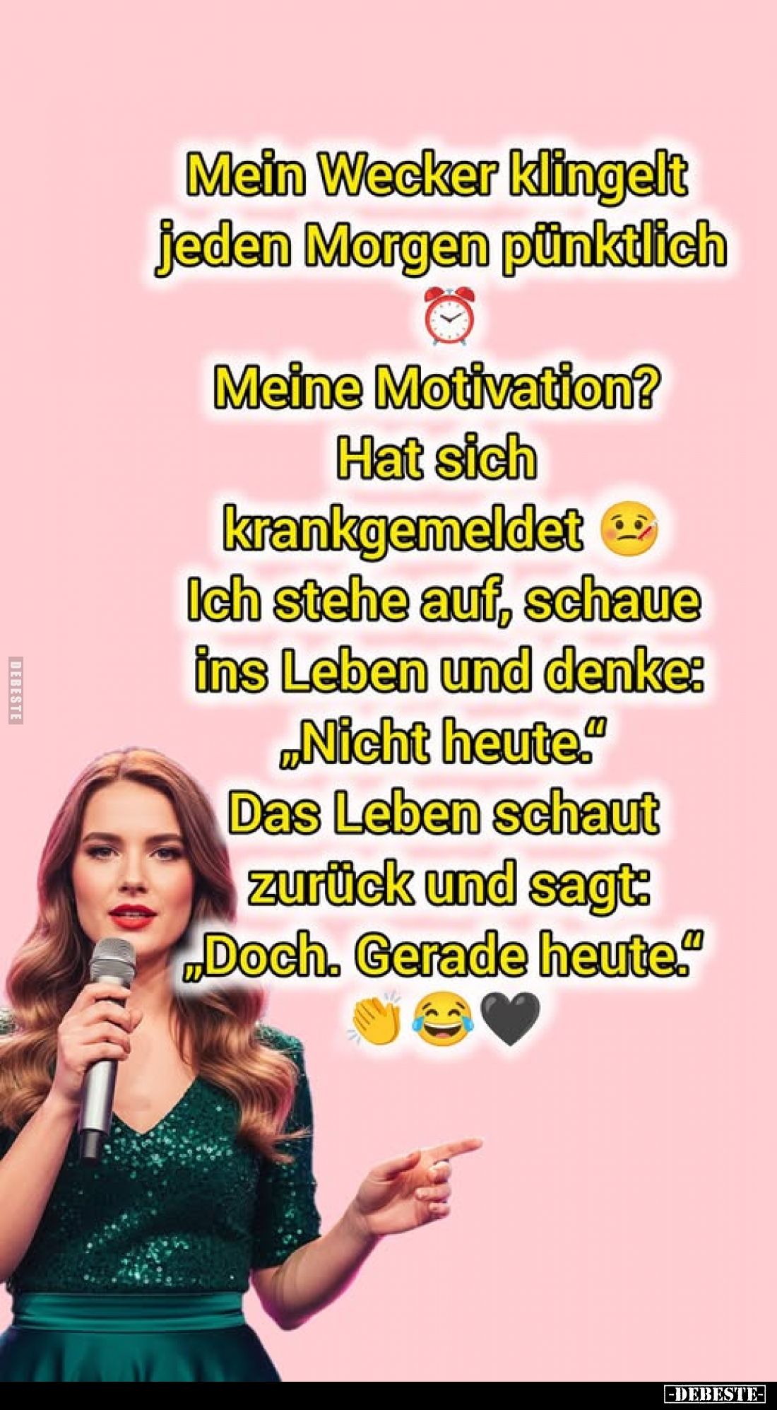 Mein Wecker klingelt jeden Morgen pünktlich.
Meine Motivation?
Hat sich krankgemeldet Ich stehe auf, schaue ins Leben und d...