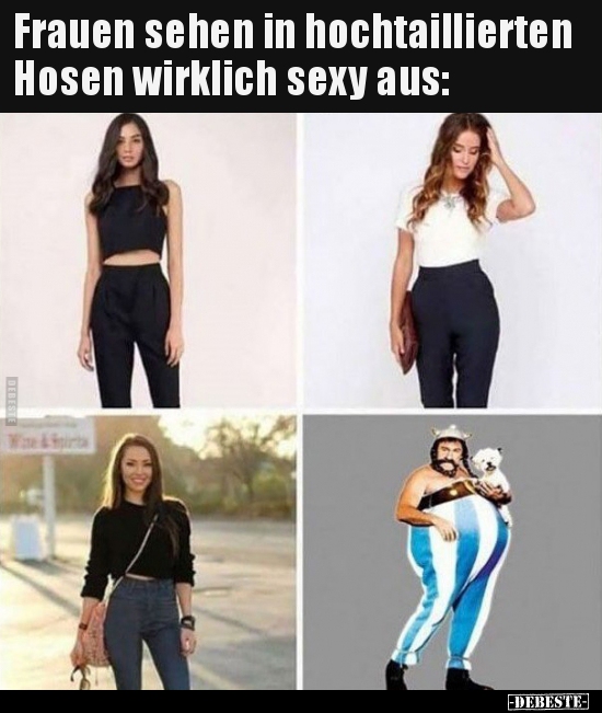 Frauen sehen in hochtaillierten Hosen wirklich sexy.. - Lustige Bilder | DEBESTE.de