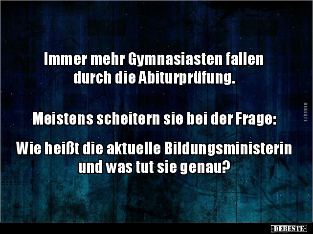 Immer mehr Gymnasiasten fallen durch die.. - Lustige Bilder | DEBESTE.de