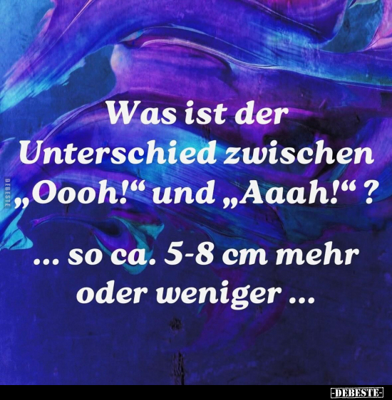 Was ist der Unterschied zwischen "Oooh!" und "Aaah!"?.. - Lustige Bilder | DEBESTE.de