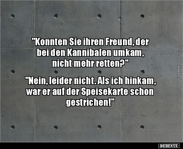"Konnten Sie ihren Freund, der bei den Kannibalen.." - Lustige Bilder | DEBESTE.de