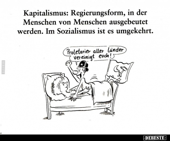 Kapitalismus: Regierungsform, in der Menschen von Menschen.. - Lustige Bilder | DEBESTE.de