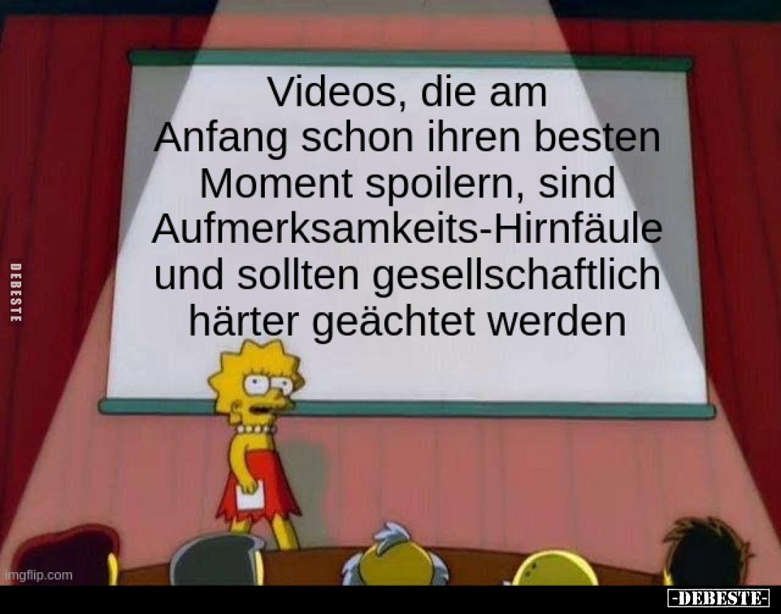 Videos, die am Anfang schon ihren besten Moment spoilern, sind Aufmerksamkeits-Hirnfäule und sollten gesellschaftlich härter ...