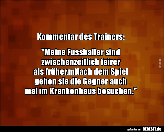 Kommentar des Trainers: "Meine Fussballer sind.." - Lustige Bilder | DEBESTE.de