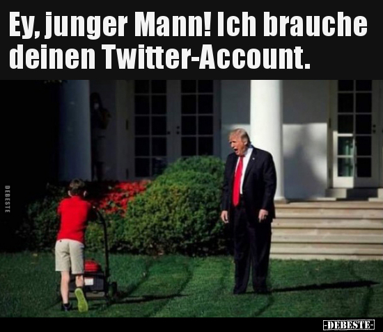 Ey, junger Mann! Ich brauche deinen Twitter-Account... - Lustige Bilder | DEBESTE.de