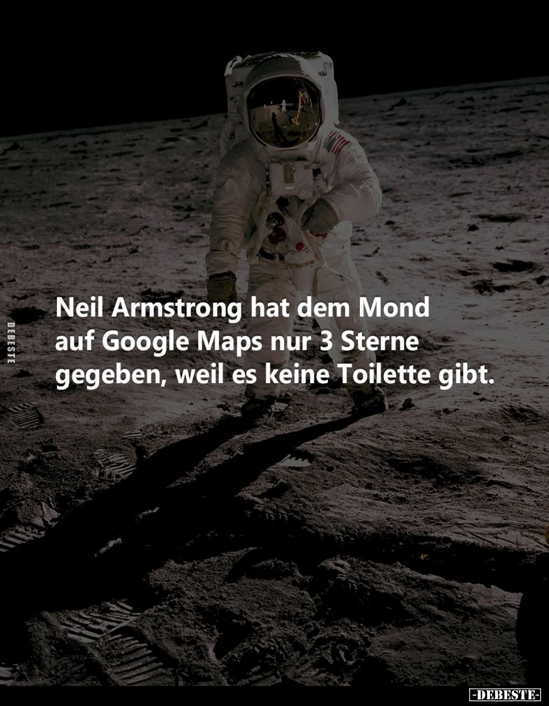 Neil Armstrong hat dem Mond auf Google Maps nur 3 Sterne gegeben, weil es keine Toilette gibt.