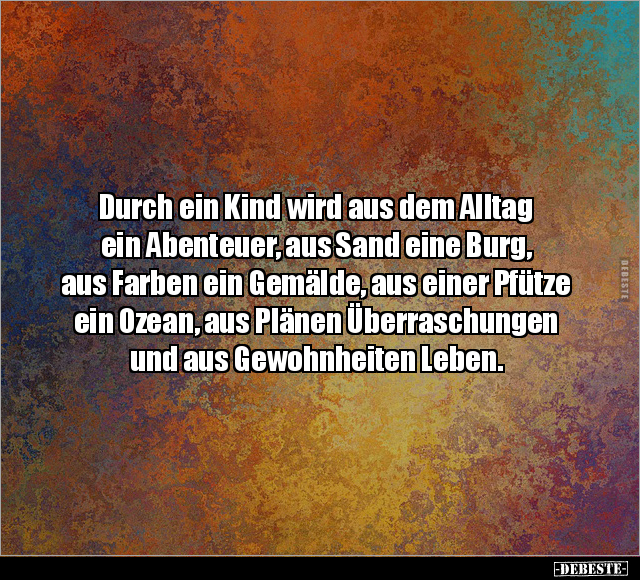 Durch ein Kind wird aus Alltag ein Abenteuer.. - Lustige Bilder | DEBESTE.de