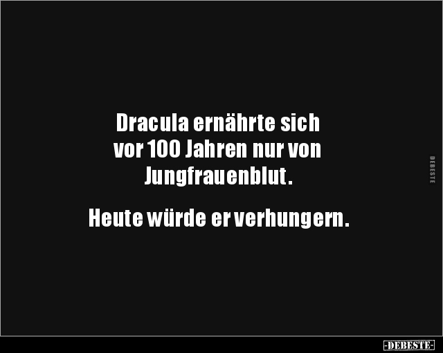 Dracula ernährte sich vor 100 Jahren nur von.. - Lustige Bilder | DEBESTE.de