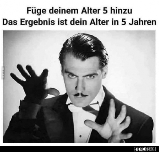 Füge deinem Alter 5 hinzu Das Ergebnis ist dein Alter in..