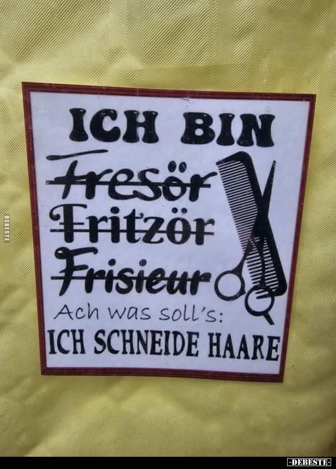 Ich bin... Ach was soll's:
Ich schneide Haare.