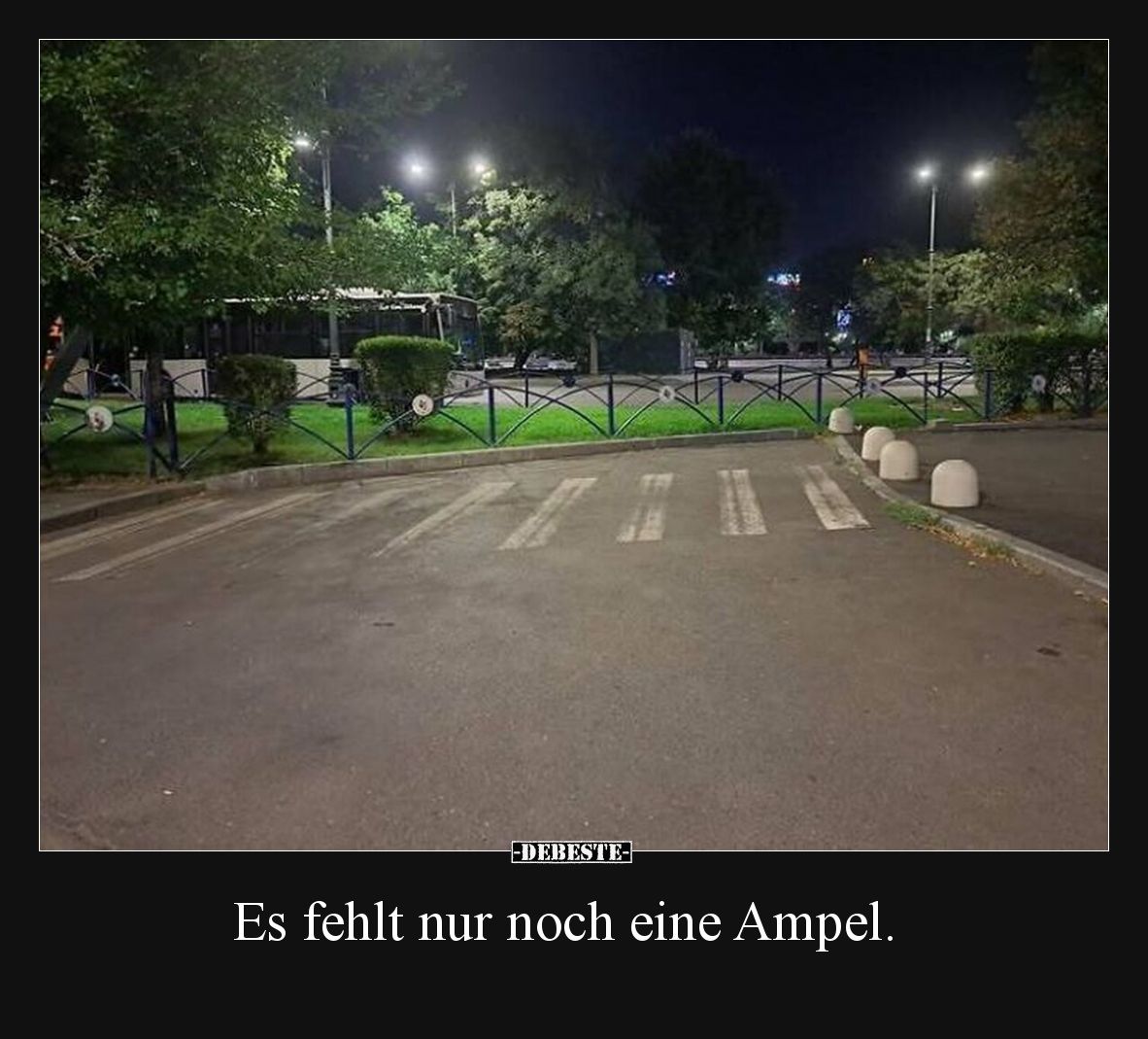 Es fehlt nur noch eine Ampel.