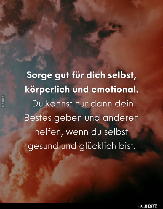 Sorge gut für dich selbst, körperlich und emotional.. - Lustige Bilder | DEBESTE.de