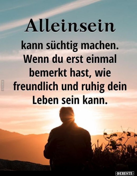 Alleinsein kann süchtig machen.. - Lustige Bilder | DEBESTE.de