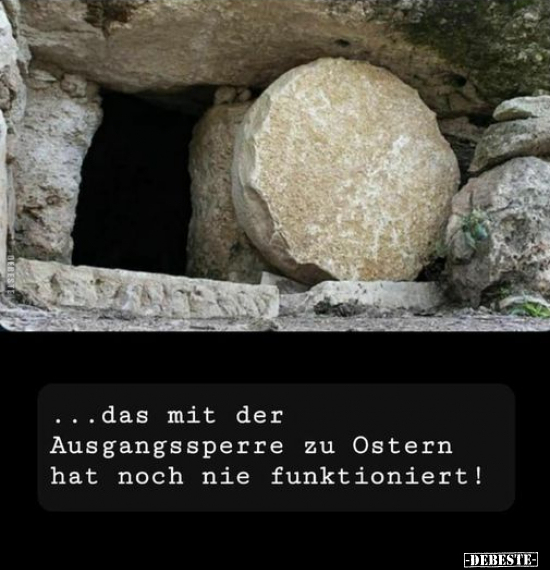 ...das mit der Ausgangssperre zu Ostern hat noch nie.. - Lustige Bilder | DEBESTE.de