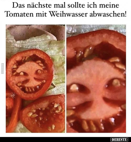 Das nächste mal sollte ich meine Tomaten.. - Lustige Bilder | DEBESTE.de