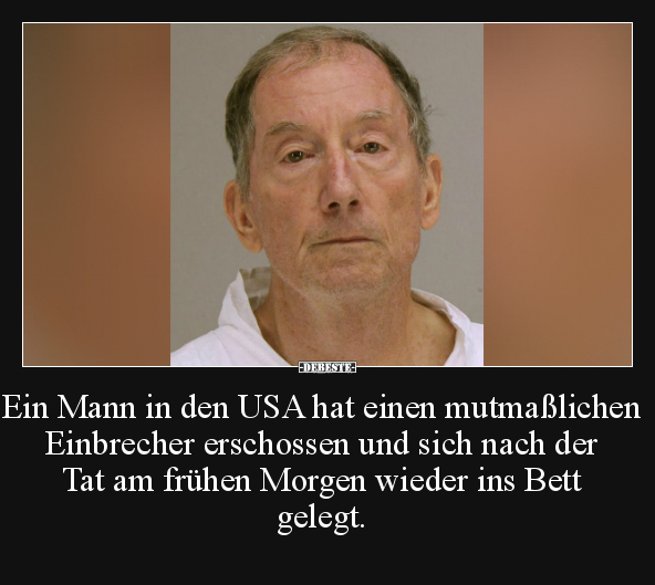 Ein Mann in den USA hat einen mutmaßlichen Einbrecher.. - Lustige Bilder | DEBESTE.de