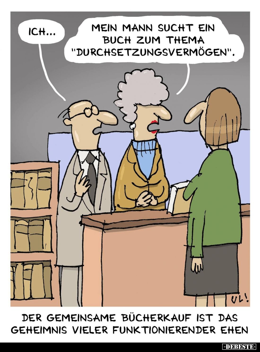 Der gemeinsame Bücherkauf ist das Geheimnis vieler funktionierender Ehen. - Ich... -
Mein Mann sucht ein Buch zum Thema &quo...