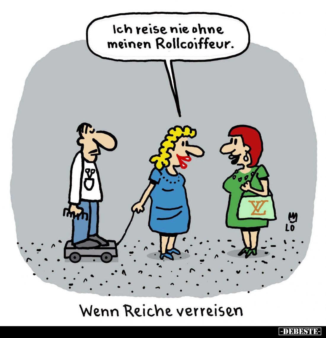 Wenn Reiche verreisen. - Ich reise nie ohne meinen Rollcoiffeur.