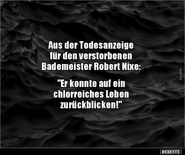 Aus der Todesanzeige für den verstorbenen.. - Lustige Bilder | DEBESTE.de