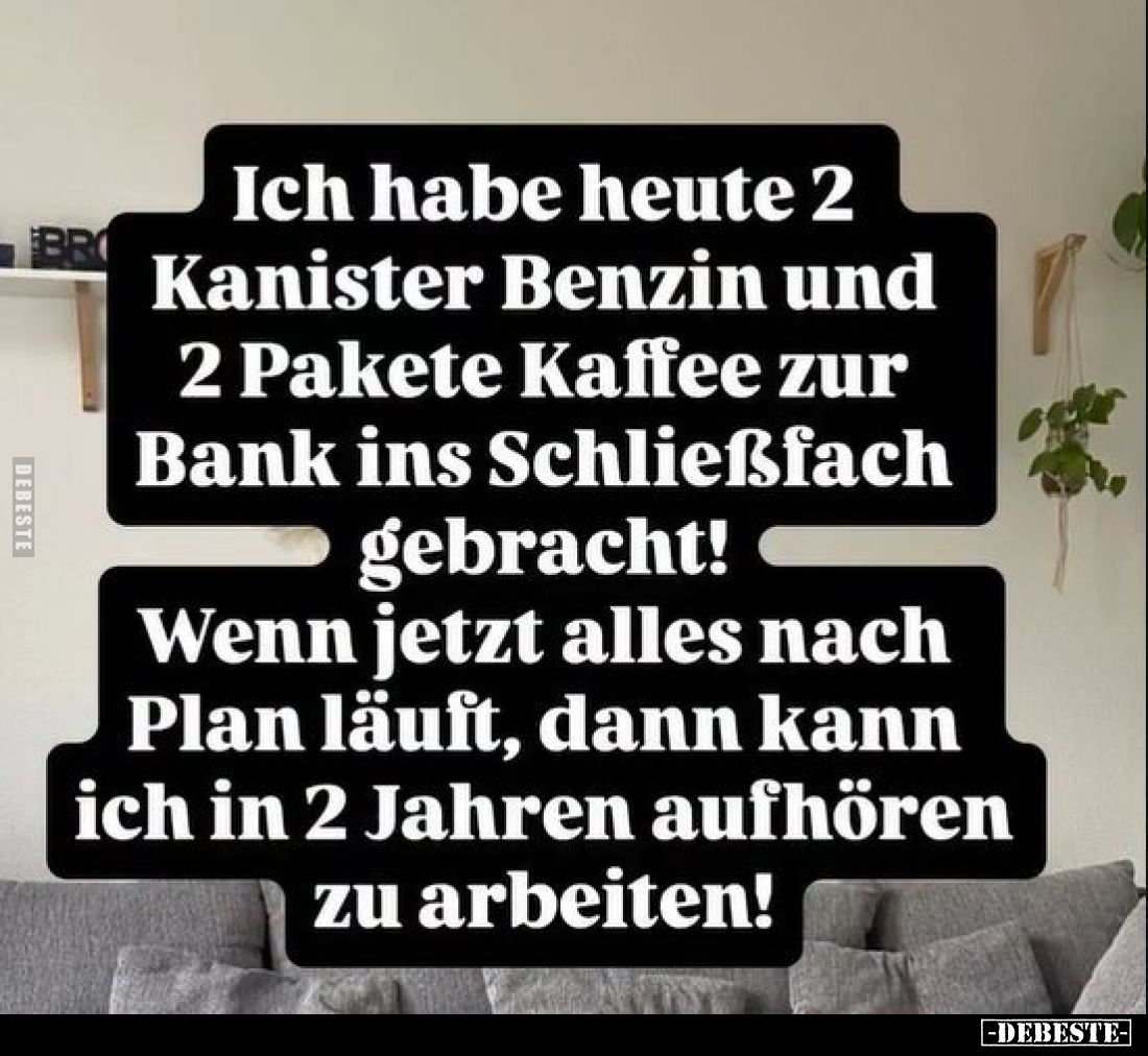 Ich habe heute 2 Kanister Benzin und 2 Pakete Kaffee zur.. - Lustige Bilder | DEBESTE.de