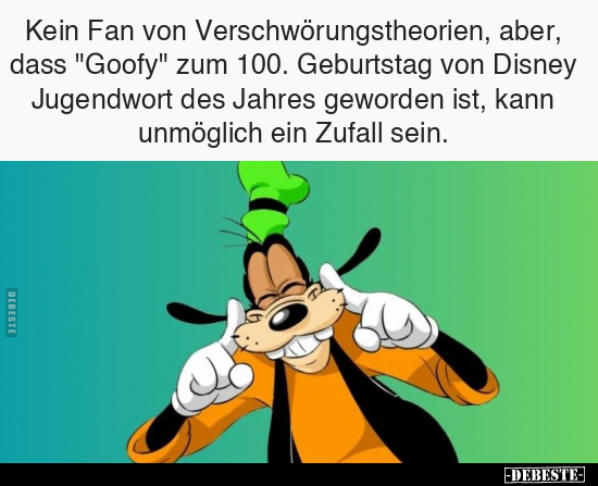 Kein Fan von Verschwörungstheorien, aber, dass "Goofy".. - Lustige Bilder | DEBESTE.de