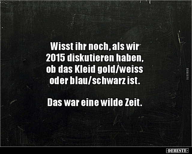Wisst ihr noch, als wir 2015 diskutieren haben, ob das.. - Lustige Bilder | DEBESTE.de