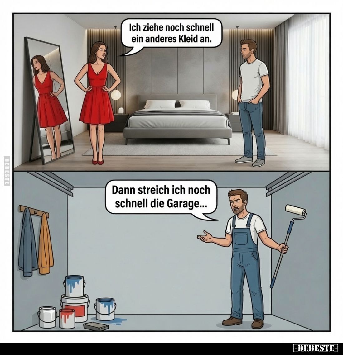 Ich ziehe noch schnell ein anderes Kleid an. -
Dann streich ich noch schnell die Garage...