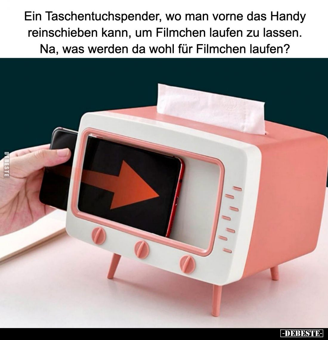 Ein Taschentuchspender, wo man vorne das Handy reinschieben kann, um Filmchen laufen zu lassen.
Na, was werden da wohl für F...