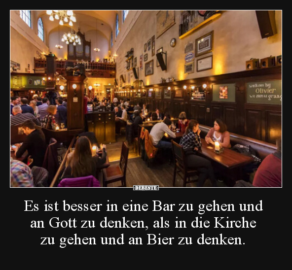 Es ist besser in eine Bar zu gehen und an Gott zu denken.. - Lustige Bilder | DEBESTE.de