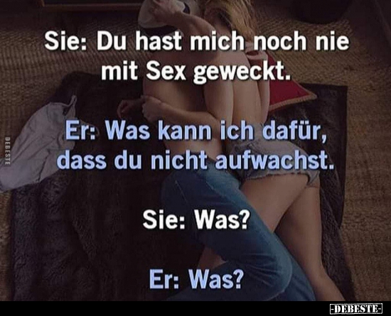 Sie: Du hast mich noch nie mit Sex geweckt.. - Lustige Bilder | DEBESTE.de