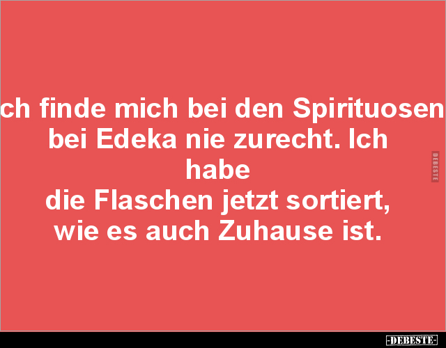 Ich finde mich bei den Spirituosen.. - Lustige Bilder | DEBESTE.de