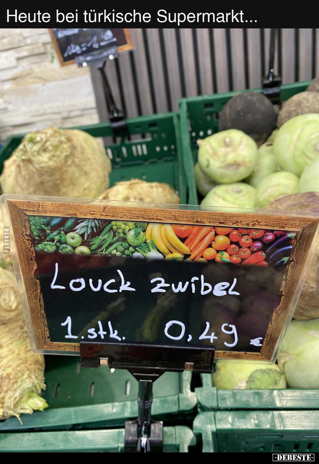 Heute bei türkische Supermarkt... - Lustige Bilder | DEBESTE.de