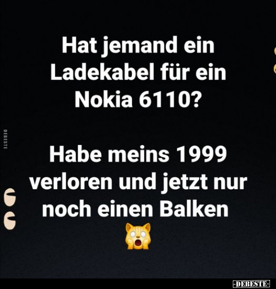 Hat jemand ein Ladekabel für ein Nokia 6110?.. - Lustige Bilder | DEBESTE.de