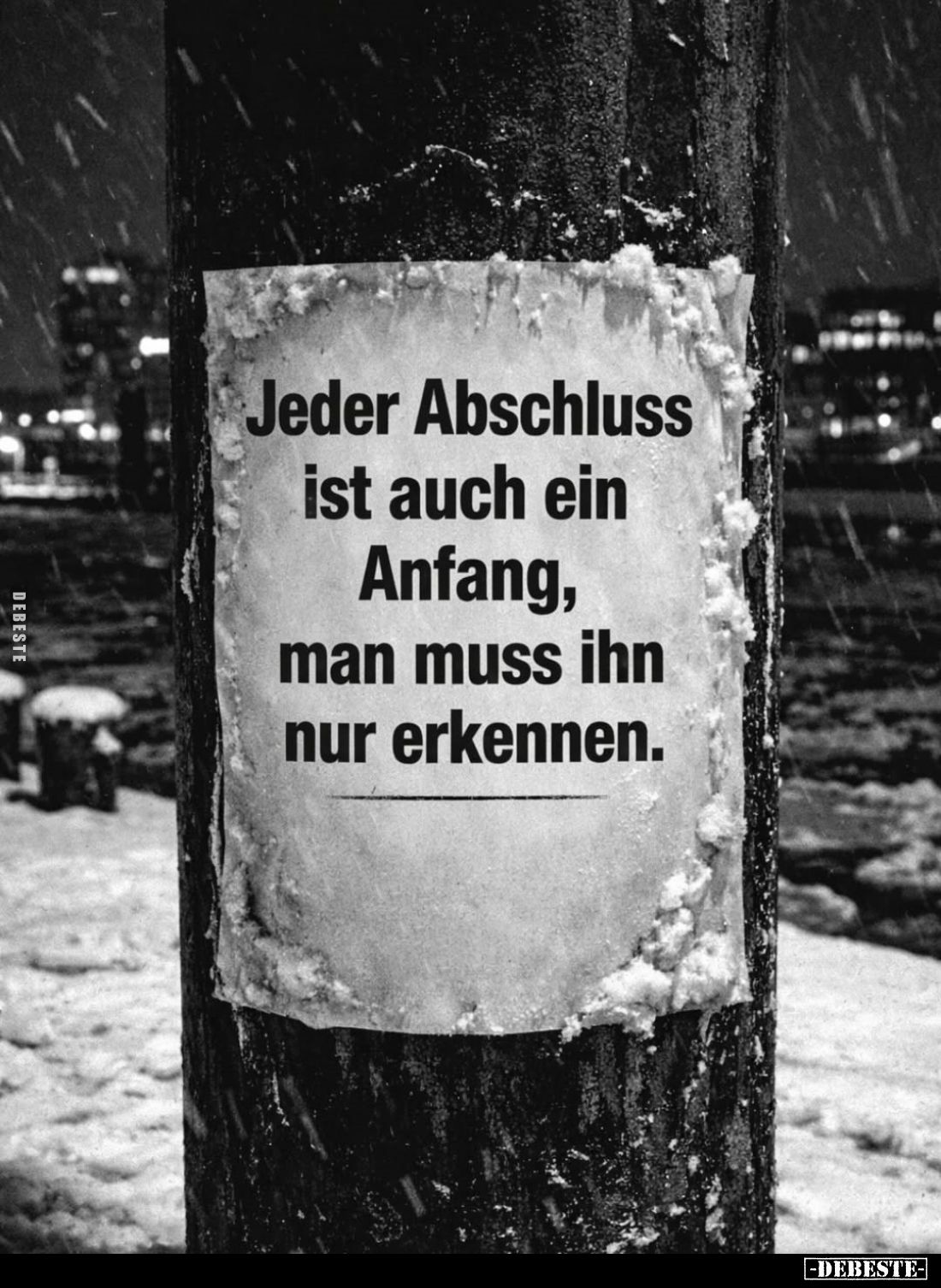 Jeder Abschluss ist auch ein Anfang, man muss ihn nur erkennen.