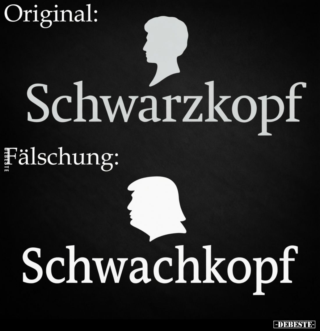 Original:
Schwarzkopf /
Fälschung:
Schwachkopf