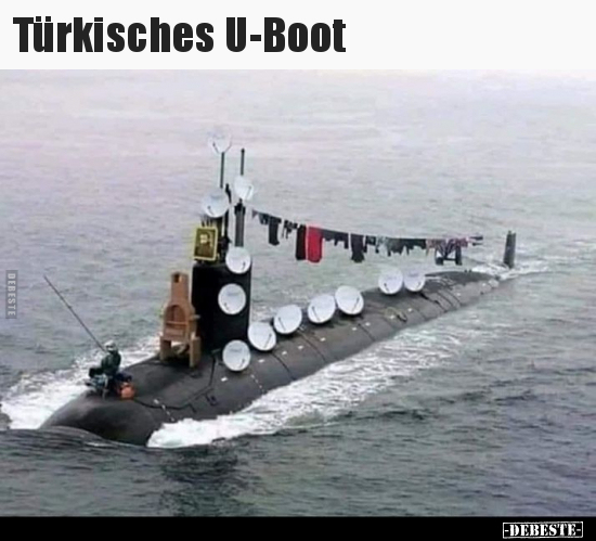 Türkisches U-Boot.. - Lustige Bilder | DEBESTE.de
