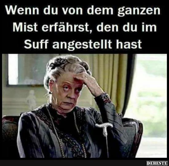 Wenn du von dem ganzen Mist erfährst..