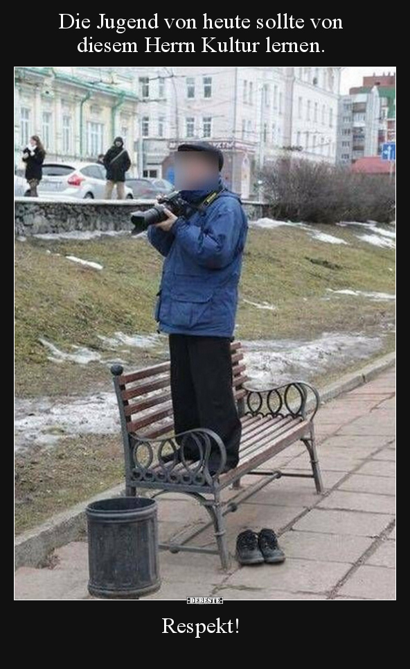 Die Jugend von heute sollte von diesem Herrn Kultur lernen
Respekt!