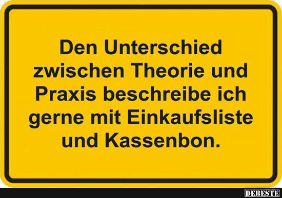 Den Unterschied zwischen Theorie und Praxis beschreibe.. - Lustige Bilder | DEBESTE.de