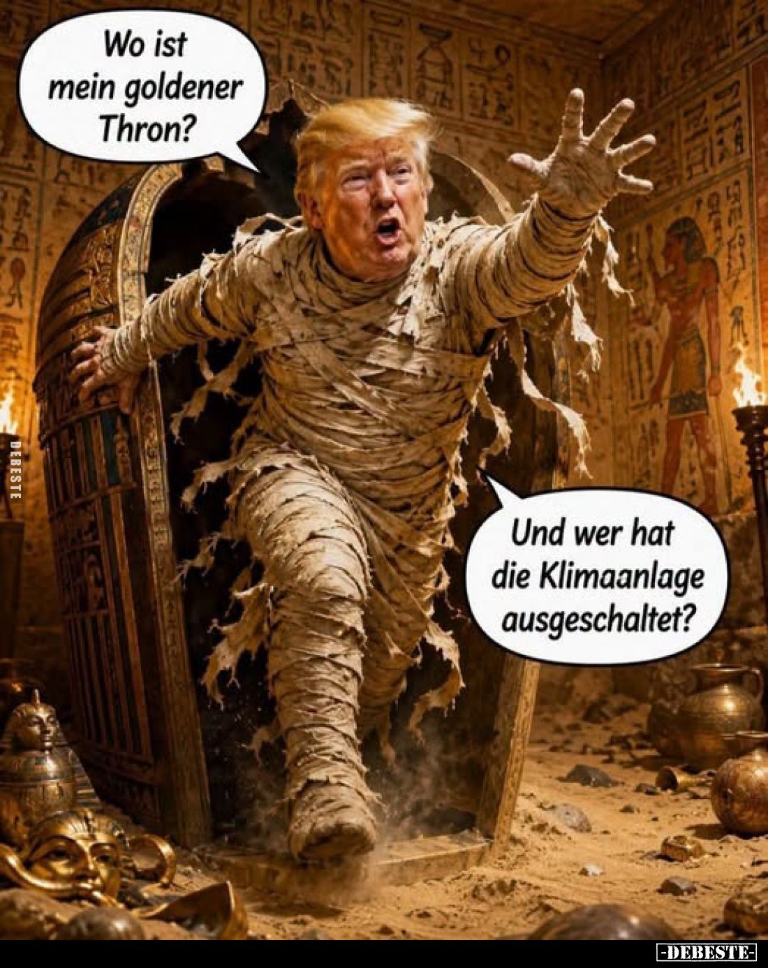 Wo ist mein goldener Thron? -
Und wer hat die Klimaanlage ausgeschaltet?